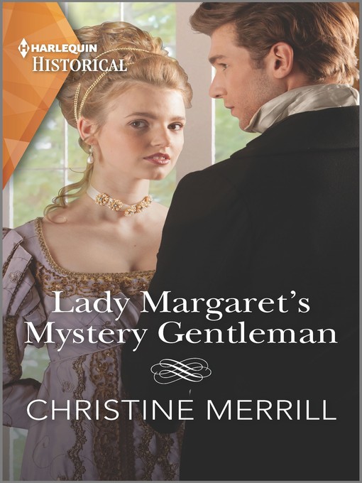 Title details for Lady Margaret's Mystery Gentleman by Christine Merrill - Available